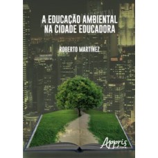 A educação ambiental na cidade educadora A educação ambiental na cidade educadora