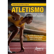 Atletismo: desenvolvimento humano e aprendizagem esportiva Atletismo: desenvolvimento humano e aprendizagem esportiva