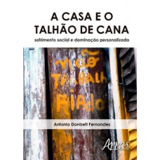 A casa e o talhão de cana A casa e o talhão de cana
