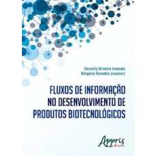 Fluxos de informação no desenvolvimento de produtos biotecnológicos