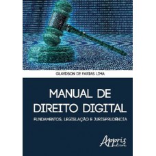 Manual de direito digital: fundamentos, legislação e jurisprudência