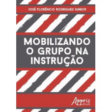 Mobilizando o grupo na instrução Mobilizando o grupo na instrução