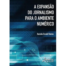 A expansão do jornalismo para o ambiente numérico