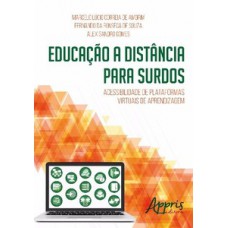 Educação a distância para surdos: acessibilidade de plataformas virtuais de aprendizagem Educação a distância para surdos: acessibilidade de plataformas virtuais de aprendizagem