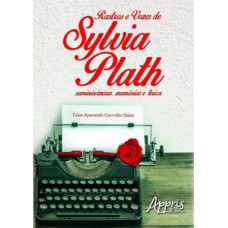 Rastros e vozes de Sylvia Plath Rastros e vozes de Sylvia Plath
