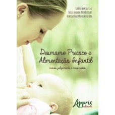 Desmame precoce e alimentação infantil Desmame precoce e alimentação infantil