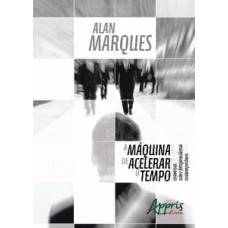 A máquina de acelerar o tempo: conversas sobre fotojornalismo contemporâneo A máquina de acelerar o tempo: conversas sobre fotojornalismo contemporâneo