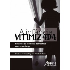 A infância vitimizada A infância vitimizada