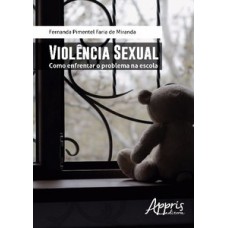 Violência sexual: como enfrentar o problema na escola Violência sexual: como enfrentar o problema na escola