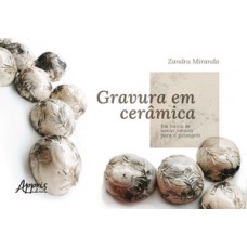 Gravura em cerâmica: em busca de novas formas para a paisagem