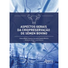 Aspectos gerais da criopreservação de sêmen bovino Aspectos gerais da criopreservação de sêmen bovino