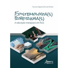 Epistemologia(s) ribeirinha(s) - A educação marajoara em foco Epistemologia(s) ribeirinha(s) - A educação marajoara em foco