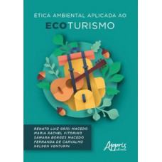 Ética ambiental aplicada ao ecoturismo Ética ambiental aplicada ao ecoturismo