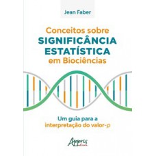 Conceitos sobre significância estatística em biociências