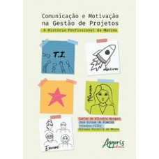 Comunicação e motivação na gestão de projetos Comunicação e motivação na gestão de projetos