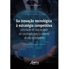 Da inovação tecnológica à estratégia competitiva Da inovação tecnológica à estratégia competitiva