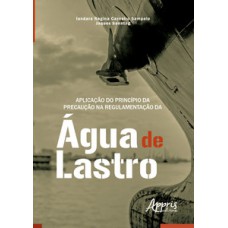 Aplicação do princípio da precaução na regulamentação da àgua de lastro - boa vista (rr) Aplicação do princípio da precaução na regulamentação da àgua de lastro - boa vista (rr)
