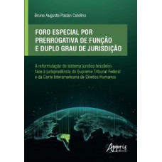 Foro especial por prerrogativa de função e duplo grau de jurisdição Foro especial por prerrogativa de função e duplo grau de jurisdição