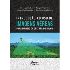 Introdução ao uso de imagens aéreas para manejo da cultura do milho Introdução ao uso de imagens aéreas para manejo da cultura do milho