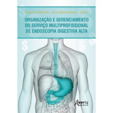 Organização e gerenciamento do serviço multiprofissional de endoscopia digestiva alta