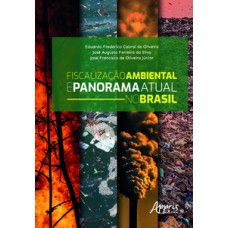 Fiscalização ambiental e panorama atual no Brasil Fiscalização ambiental e panorama atual no Brasil