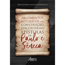 Argumentos retóricos na construção discursiva das epístolas de paulo e Sêneca Argumentos retóricos na construção discursiva das epístolas de paulo e Sêneca