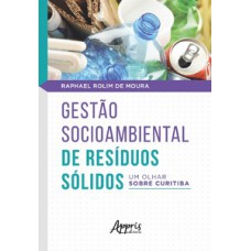 Gestào socioambiental de resíduos sólidos: um olhar sobre curitiba Gestào socioambiental de resíduos sólidos: um olhar sobre curitiba