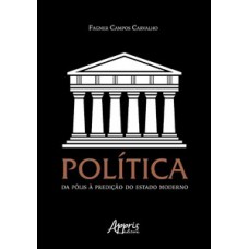 Política: da pólis à predição do estado moderno Política: da pólis à predição do estado moderno