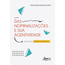 Das nominalizações e sua agentividade: um estudo morfosintático