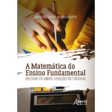 A matemática do ensino fundamental aplicada em várias situações do cotidiano