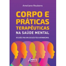 Corpo e práticas terapêuticas na saúde mental Corpo e práticas terapêuticas na saúde mental