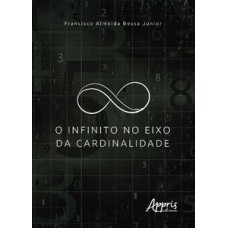 O infinito no eixo da cardinalidade O infinito no eixo da cardinalidade