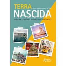 Terra nascida análises, crônicas e poemas afro-brasileiros Terra nascida análises, crônicas e poemas afro-brasileiros