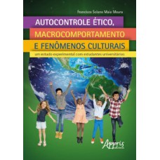 Autocontrole ético, macrocomportamento e fenômenos culturais: um estudo experimental com estudantes universitários