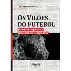 Os vilões do futebol Os vilões do futebol