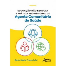 Educação não escolar e prática profissional do agente comunitário de saúde