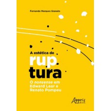 A estética de ruptura: o nonsense em edward lear e renato pompeu A estética de ruptura: o nonsense em edward lear e renato pompeu