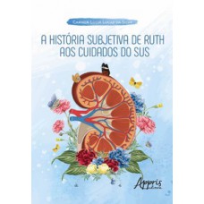 A história subjetiva de Ruth aos cuidados do SUS A história subjetiva de Ruth aos cuidados do SUS