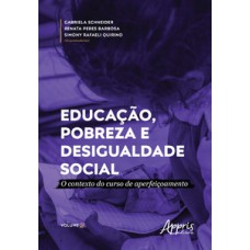 Educação, pobreza e desigualdade social: o contexto do curso de aperfeiçoamento Educação, pobreza e desigualdade social: o contexto do curso de aperfeiçoamento