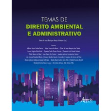 Temas de direito ambiental e administrativo Temas de direito ambiental e administrativo