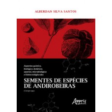 Aspectos químico, biológico, botânico, sazonal, microbiológico e biotecnológico das sementes de espécies de andirobeiras (carapa spp.) Aspectos químico, biológico, botânico, sazonal, microbiológico e biotecnológico das sementes de espécies de andirobeiras (carapa spp.)
