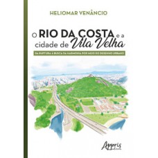 O rio da costa e a cidade de Vila Velha O rio da costa e a cidade de Vila Velha