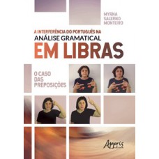 A interferência do português na análise gramatical em libras A interferência do português na análise gramatical em libras