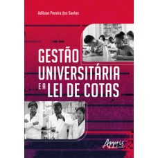 Gestão universitária e a lei de cotas Gestão universitária e a lei de cotas