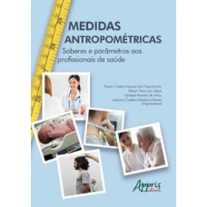 Medidas antropométricas : saberes e parâmetros aos profissionais de saúde