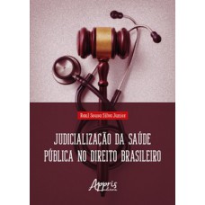 Judicialização da saúde pública no direito brasileiro Judicialização da saúde pública no direito brasileiro