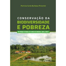 Conservação da biodiversidade e pobreza no Parque Estadual da Serra do Conduru, Bahia, Brasil Conservação da biodiversidade e pobreza no Parque Estadual da Serra do Conduru, Bahia, Brasil