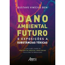 Dano ambiental futuro e exposições a substâncias tóxicas Dano ambiental futuro e exposições a substâncias tóxicas