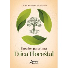 Ensaios para uma ética florestal