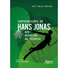 Contribuições de Hans Jonas aos desafios da técnica Contribuições de Hans Jonas aos desafios da técnica